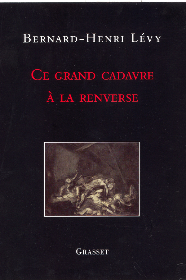 Couverture du livre Ce grand cadavre à la renverse de Bernard-Henri Lévy, paru aux éditions Grasset