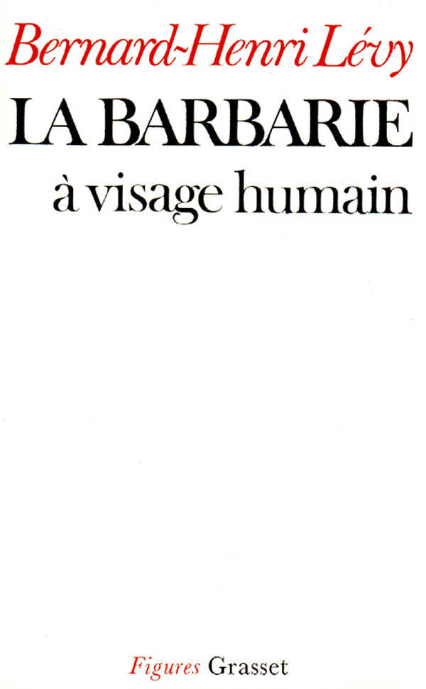 Couverture du livre La barbarie à visage humain de Bernard-Henri Lévy, paru aux éditions Grasset