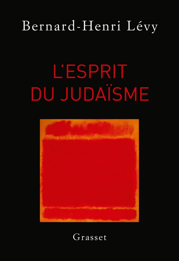 Couverture du livre L’Esprit du Judaïsme de Bernard-Henri Lévy, paru aux éditions Grasset