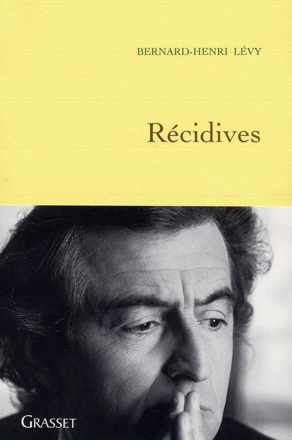 Couverture du livre Récidives de Bernard-Henri Lévy, paru aux éditions Grasset
