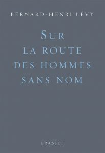 Couverture du livre Sur la route des hommes sans nom de Bernard-Henri Lévy, paru aux éditions Grasset