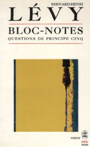 Couverture du livre de Bernard-Henri Lévy "Questions de principe cinq : bloc-notes"