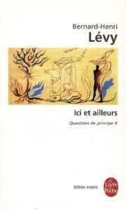Couverture du livre de Bernard-Henri Lévy "Questions de principe dix : ici et ailleurs"