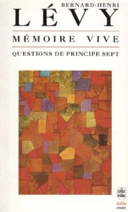 Couverture du livre de Bernard-Henri Lévy "Questions de principe sept : mémoire vive"