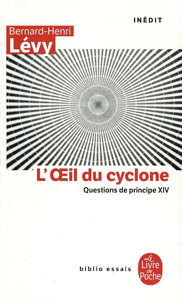 Couverture du livre de Bernard-Henri Lévy "Questions de principe 14 : l'oeil du cyclone"
