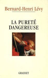 Couverture du livre de Bernard-Henri Lévy "La pureté dangereuse"