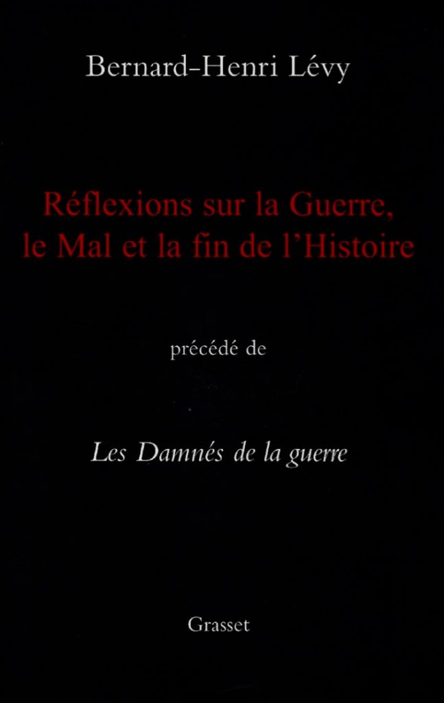 Couverture du livre de Bernard-Henri Lévy "Réflexions sur la guerre, le mal et la fin de l'histoire"
