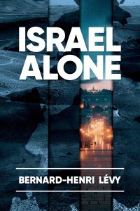 cover of bernard-henri lévy's book, "Israel alone" published in september 2024