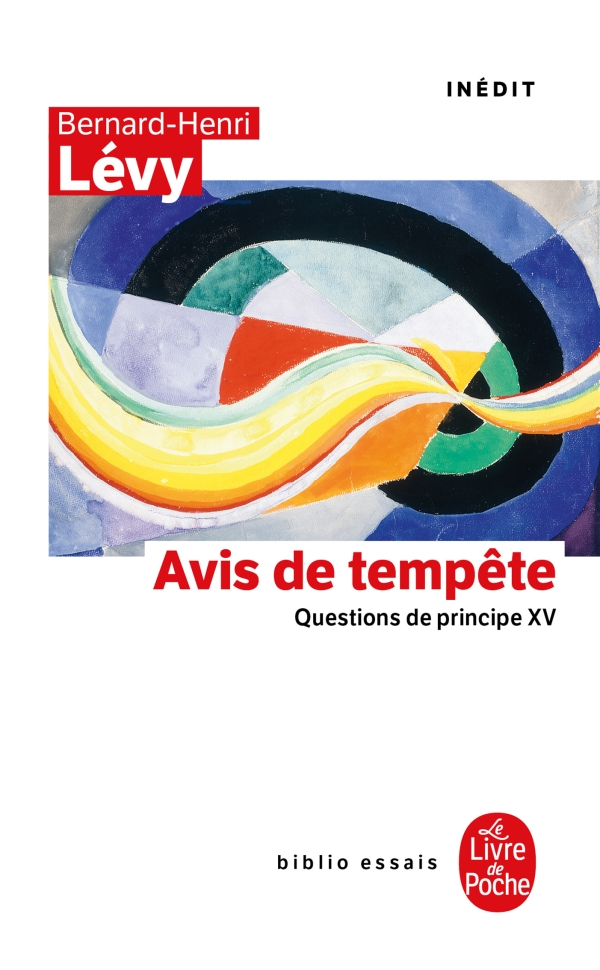 « Avis de tempête. Questions de principe XV », de Bernard-Henri Lévy, Le Livre de Poche, 2024. (Couverture)